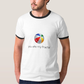 Je hebt mijn fractal gegeten t-shirt