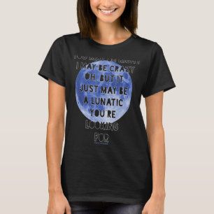 JE HEBT MISSCHIEN GELIJK IK BEN GEK U2026 LUNATIC T-SHIRT