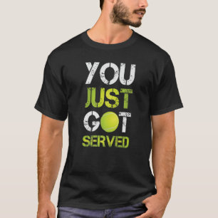 Je hebt net de serveerster Tennis Sportactiviteit  T-shirt