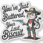 Je hebt net je laatste biscuit geboterd Cowboy Kat Sticker (Voorkant)