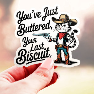 Je hebt net je laatste biscuit geboterd Cowboy Kat Sticker