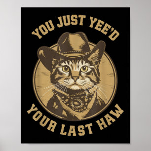 Je hebt net je laatste haw Western kattencowboy no Poster