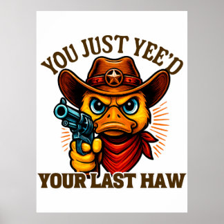 Je hebt net je laatste haw, Westerne cowboyeend Poster