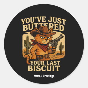 Je hebt net je laatste koekjescowboy-kat gebotteld ronde sticker