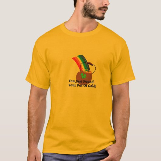 Je hebt net je potje goud gevonden! t-shirt (Voorkant)