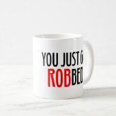 Je hebt net ROBbed. Koffiemok (Voorkant rechts)