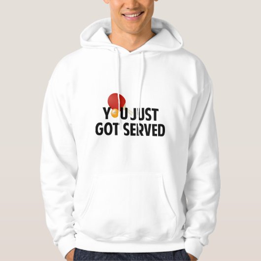 Je hebt net Served Hoodie (Voorkant)