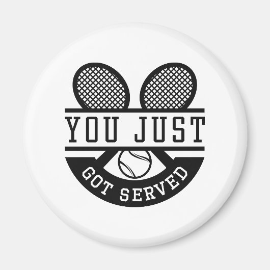 Je hebt net Served Magneet (Voorkant)