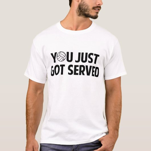 Je hebt net Served T-shirt (Voorkant)