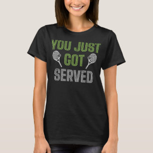 Je hebt net Served Tennis Tennis T-shirt
