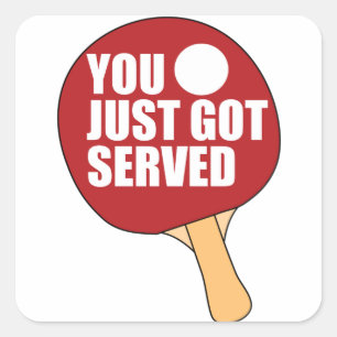 Je hebt net Served Vierkante Sticker