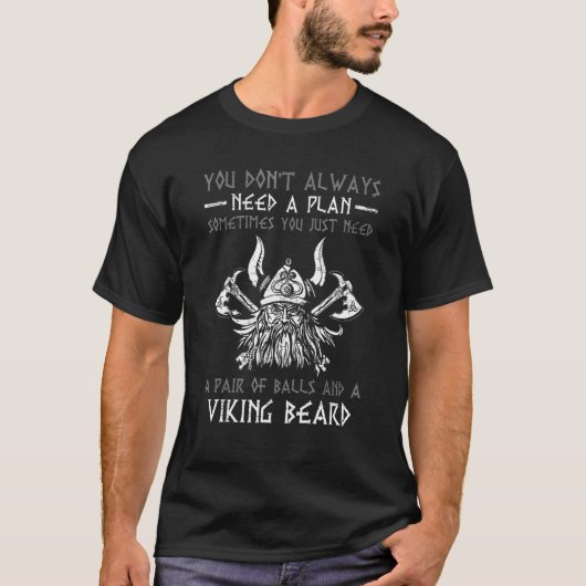 Je hebt niet altijd een plan nodig, grappig Viking T-shirt (Voorkant)