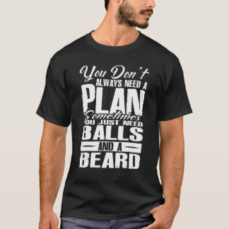Je hebt niet altijd een plan nodig Soms is het gew T-shirt