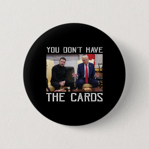 Je hebt niet de juiste kaarten President Donald Tr Ronde Button 5,7 Cm
