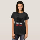 Je hebt niets gezien van een messenkat t-shirt (Voorkant volledig)