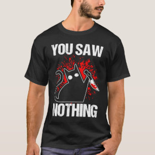 Je hebt niets gezien Zwarte Kat Sarcasme Moord Moo T-shirt