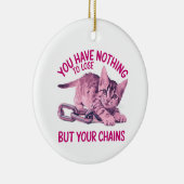 Je hebt niets te verliezen dan je ketenen Ornament (Rechts)