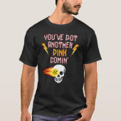 "Je hebt nog een dink Comin" Pickleball Shirt (Voorkant)
