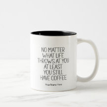 Je hebt nog koffie Leuke grap Moderne chic