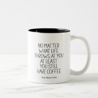 Je hebt nog koffie Leuke grap Moderne chic Tweekleurige Koffiemok