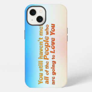 Je hebt nog niet iedereen ontmoet... iPhone 13 hoesje