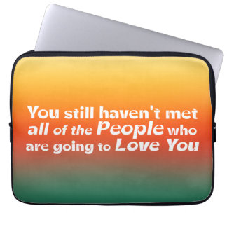 Je hebt nog steeds niet alles ontmoet.. laptop sleeve