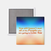 Je hebt nog steeds niet ontmoet.. magneet (Voorkant / Achterkant)