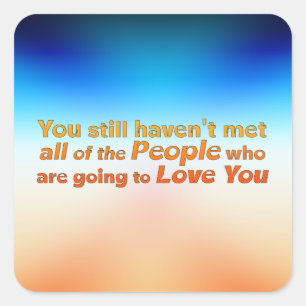 Je hebt nog steeds niet ontmoet.. vierkante sticker