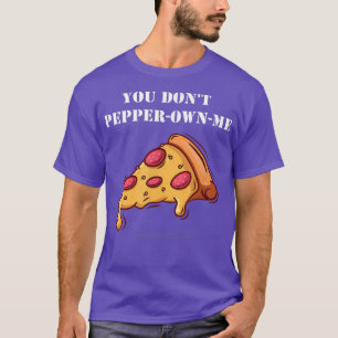 Je hebt Pepper Ewn me Pun Funny Gezegde Pepperoni T-shirt