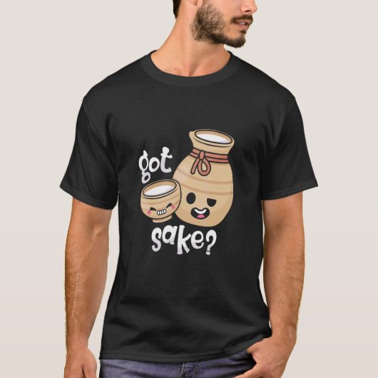 Je hebt Sake Drink Japanse alcoholzak T-shirt (Voorkant)