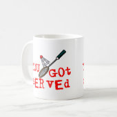Je hebt Served Badminton Koffiemok (Voorkant links)