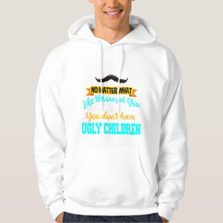 Je hebt tenminste geen lelijke kindervaders. hoodie