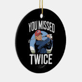 Je hebt twee keer gemist Golf 2024 stem Trump heef Keramisch Ornament (Rechts)