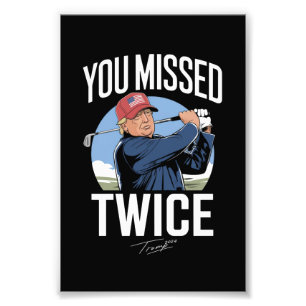 Je hebt twee keer gemist Golf 2024 Stem Trump Mist Foto Afdruk