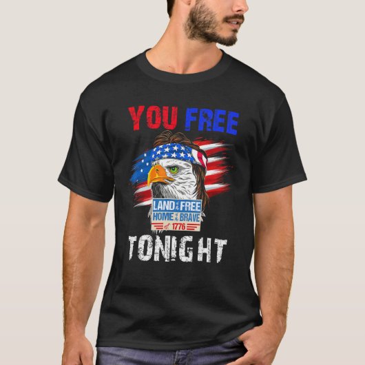Je hebt vanavond Eagle Mullet Amerikaanse vlag 4th T-shirt (Voorkant)