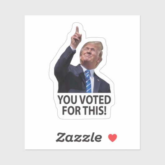 Je hebt voor deze Trump Maga-sticker gestemd Sticker (Vel)