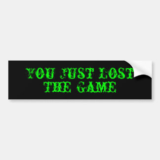 Je hebt zojuist verloren, het spel bumpersticker