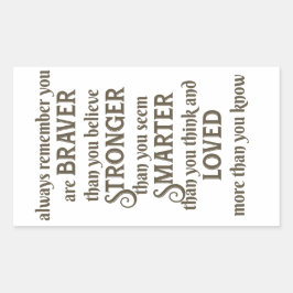 je herinnert je altijd dat je moedig bent dan je g rechthoekige sticker