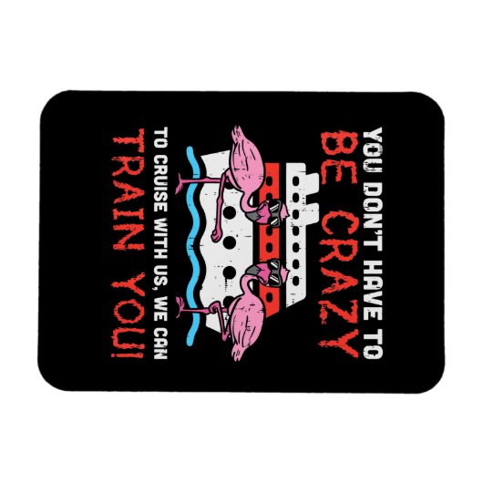 Je hoeft geen gekke cruise Flamingo Cruising te zi Magneet (Horizontaal)