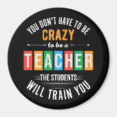 Je hoeft geen gekke grappige leraar te zijn magneet (Voorkant)