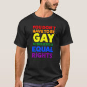 Je hoeft geen homo te zijn om trots te zijn. t-shirt (Voorkant)