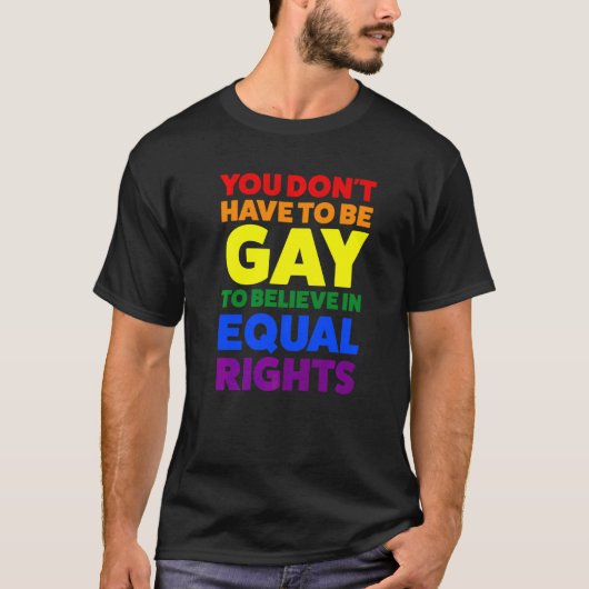 Je hoeft geen homo te zijn om trots te zijn. t-shirt (Voorkant)