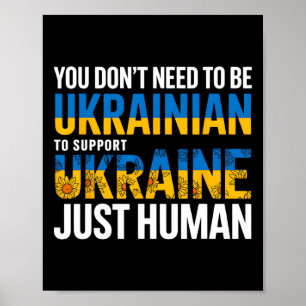 Je hoeft geen Oekraïner te zijn om Oekraïne te ste Poster