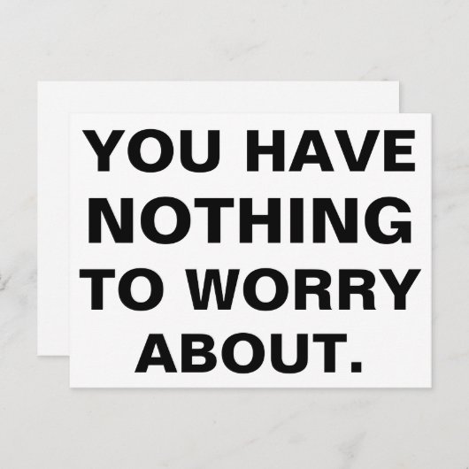 Je hoeft je geen zorgen te maken over zwart wit briefkaart (Voorkant / Achterkant)