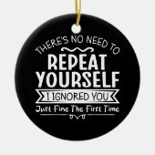 Je hoeft je niet te herhalen keramisch ornament (Voorkant)