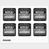 Je hoeft je niet te herhalen vierkante sticker (Vel)