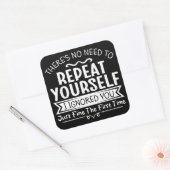 Je hoeft je niet te herhalen vierkante sticker (Envelop)