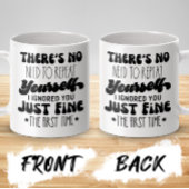 Je hoeft jezelf niet te herhalen, grappig citaat koffiemok