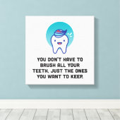 Je hoeft niet al je tanden te penselen canvas afdruk (Insitu (Houten vloer))