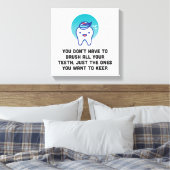 Je hoeft niet al je tanden te penselen canvas afdruk (Insitu (Slaapkamer))